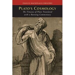 Plato's Cosmology: The Timaeus of Plato -- Plato